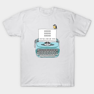 You’re Just My Type! T-Shirt